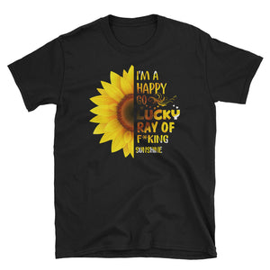 I'm A Happy Go Lucky Ray Of Fucking Sunshine Sunflower Short-Sleeve Unisex T-Shirt, Funny Sunflower T-shirt For Women