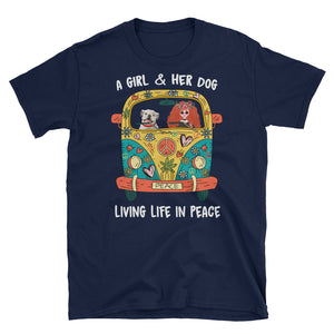 A Girl And Her Dog Living Life In Peace Short-Sleeve Unisex T-Shirt, Hippie Car Shirt