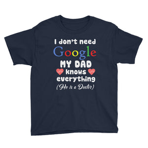 Personalized I Don't Need Google My Dad Know Everything He is A Doctor Youth Short Sleeve T-Shirt, Funny Father's Day Gift For Kids