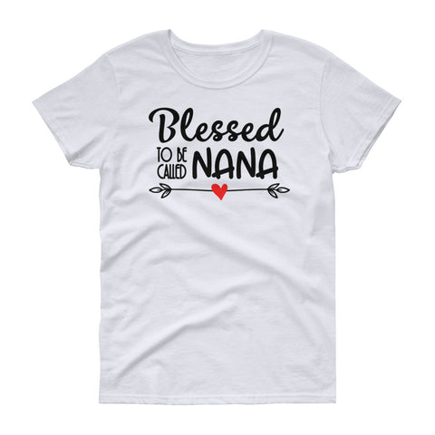 Image of Personalized Blessed To Be Called Nana Women's Short Sleeve T-shirt, Funny Mother's Day Shirt For Nana, Grandma, Aunt, Mommy