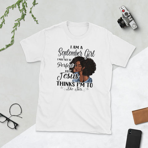 Image of Womens I Am A September Girl I May Not Be Perfect Birthday Short-Sleeve Unisex T-Shirt