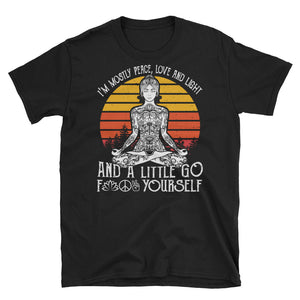 Vintage I'm Mostly Peace Love And Light And A Little Go Fuck Yourself Short-Sleeve Unisex T-Shirt, Yoga Girl Shirt. Hippie Girl