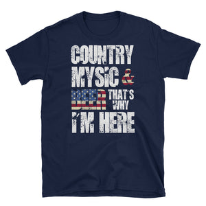 Country Music And Beer That's Why I'm Here Short-Sleeve Unisex T-Shirt