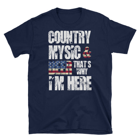 Image of Country Music And Beer That's Why I'm Here Short-Sleeve Unisex T-Shirt