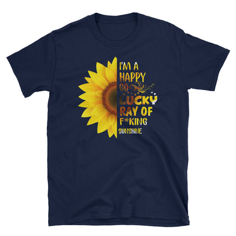 Image of I'm A Happy Go Lucky Ray Of Fucking Sunshine Sunflower Short-Sleeve Unisex T-Shirt, Funny Sunflower T-shirt For Women