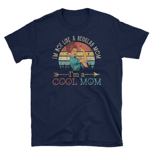 Vintage I'm Not Like A Regular Mom I'm A Cool Mom Short-Sleeve Unisex T-Shirt, Funny Mother's Day Gift For Cool Mom