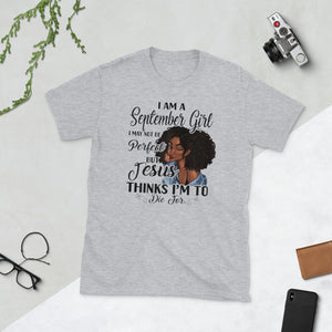 Womens I Am A September Girl I May Not Be Perfect Birthday Short-Sleeve Unisex T-Shirt