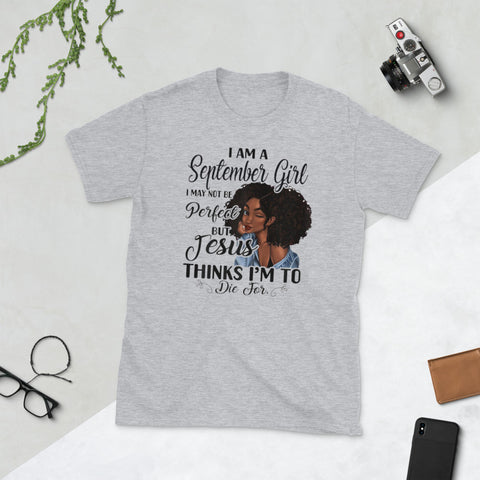 Image of Womens I Am A September Girl I May Not Be Perfect Birthday Short-Sleeve Unisex T-Shirt