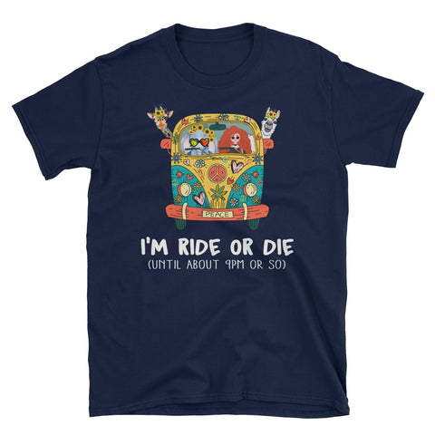 Image of Funny I'm Ride Or Die Short-Sleeve Unisex T-Shirt, Hippie Shirt For Men and Women