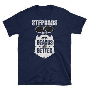 StepDads Beards Are Better Short-Sleeve Unisex T-Shirt, Father's Day Shirt For StepDads