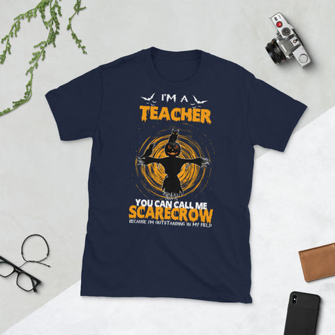 Image of I'm a Teacher  Scarecrow Halloween Short-Sleeve Unisex T-Shirt