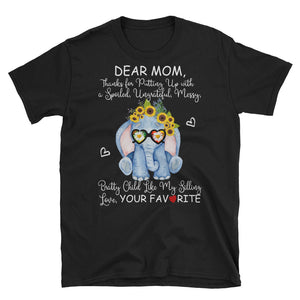 Funny Elephant Dear Mom Thanks For Putting Up With A Spoiled Short-Sleeve Unisex T-Shirt