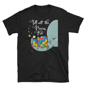 Till All The Pieces Fit Short-Sleeve Unisex T-Shirt, Autism Elephant Mom Shirt, Autism Mom Shirt