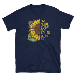 I'm Blunt Because God Rolled Me That Way Short-Sleeve Unisex T-Shirt, Sunflower Watercolor Shirt For Women