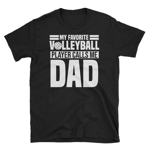 Image of My Favorite Volleyball Player Calls Me Dad Short-Sleeve Unisex T-Shirt