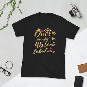 This Queen Makes 46 Look Fabulous 46th Birthday Short-Sleeve Unisex T-Shirt