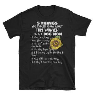 Funny 5 Things You Should Know About This Women Dog Mom Sunflower Short-Sleeve Unisex T-Shirt, Funny Shirt For Dog Mom