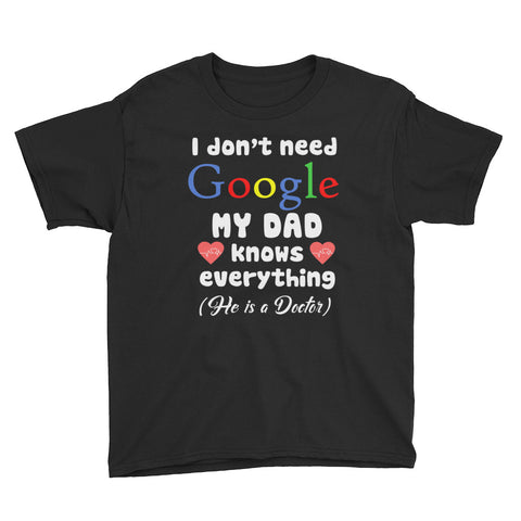 Image of Personalized I Don't Need Google My Dad Know Everything He is A Doctor Youth Short Sleeve T-Shirt, Funny Father's Day Gift For Kids