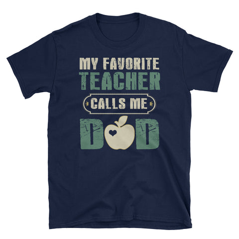 Image of My Favorite Teacher Calls Me Dad Short-Sleeve Unisex T-Shirt, Father's Day Shirt For Dad