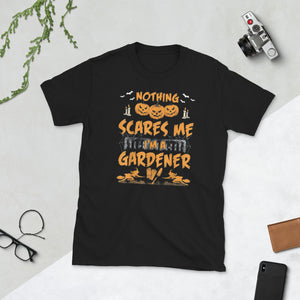 Gardener Halloween Nothing Scares Me Short-Sleeve Unisex T-Shirt