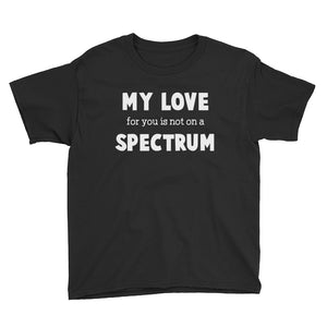 My Love For You Is Not On A Spectrum Youth Short Sleeve T-Shirt, Autism Spectrum Shirt For Kids, World Autism Day Shirt