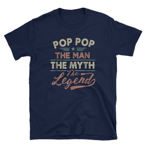 Pop Pop The Man The Myth The Legend Short-Sleeve Unisex T-Shirt