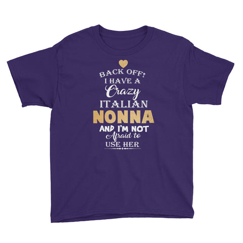 Image of Personalized Back Off I Have A Crazy Italian Nonna And I'm Not Afraid To Use Her Youth Short Sleeve T-Shirt