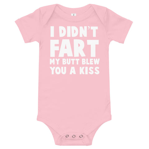 Image of I Didn't Fart My Butt Blew You A Kiss Onesies T-Shirt, Funny Onsies For Kids From 3 Month To 24 Month