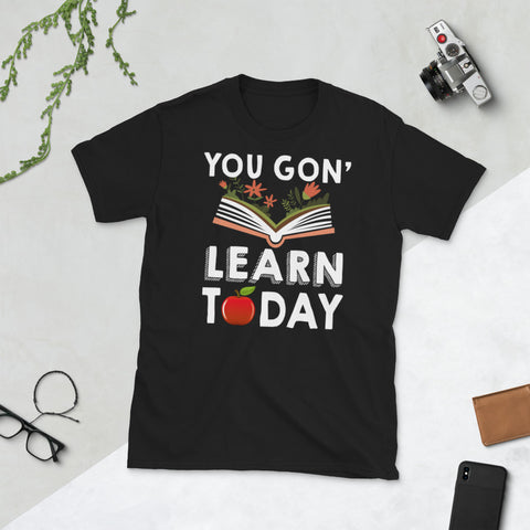 Image of You Gon Learn Today Teacher Short-Sleeve Unisex T-Shirt