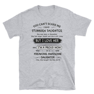 I'm A Proud Mom Of Freaking Awesome November Daughter Short-Sleeve Unisex T-Shirt / Gift For Mom / Birthday Mom Shirt / Awesome Mom Shirt