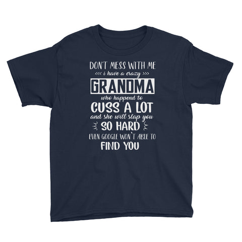 Image of Personalized Don't Mess With Me My Crazy Grandma Will Slap You So Hard Youth Short Sleeve T-Shirt, Funny Youth T-shirt For Kids