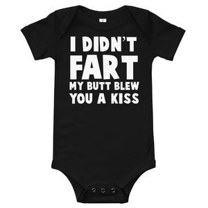 I Didn't Fart My Butt Blew You A Kiss Onesies T-Shirt, Funny Onsies For Kids From 3 Month To 24 Month