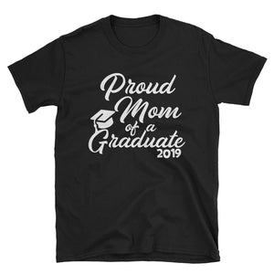Proud Mom Of A Graduate 2019 Short-Sleeve Unisex T-Shirt, Mother's Day Shirt For Mom