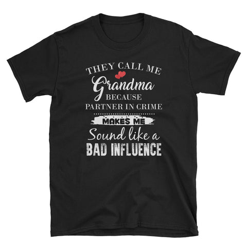 Image of Personalized They Call Me Grandma Because Partner In Crime Makes Me Sound Like A Bad Influence Short-Sleeve Unisex T-Shirt