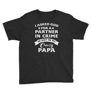 Personalized I Asked God For A Partner In Crime He Sent Me My Crazy Papa Youth Short Sleeve T-Shirt