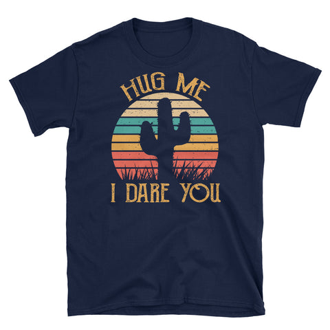 Image of Hug Me I Dare You Short-Sleeve Unisex T-Shirt / Funny Cactus Lover / Succulents Shirt / Desert Tee