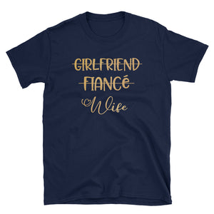 Girlfriend Fiancé Wife Short-Sleeve Unisex T-Shirt, Wife Shirt, Wedding Shirt For Wife