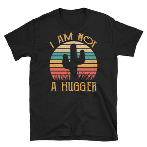 Vintage I Am Not A Hugger Short-Sleeve Unisex T-Shirt, Funny Cactus Shirt