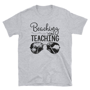 Beaching Not Teaching Short-Sleeve Unisex T-Shirt / Funny Teacher Gift / Back To School Gift