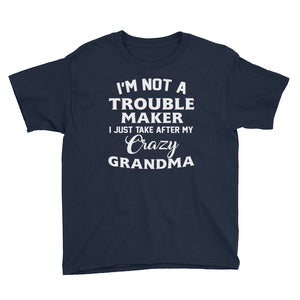Personalized I'm Not A Trouble Maker I Just Take After My Crazy Grandma Youth Short Sleeve T-Shirt