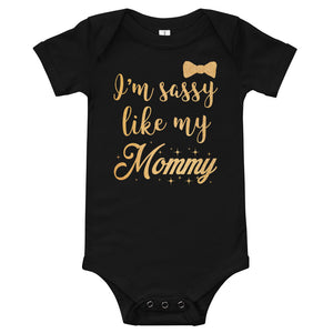 Personalized I'm Sassy Like My Mommy T-Shirt, Funny Onesies For Kids From 3 Month to 24 Month, First Birthday Gift For Kids