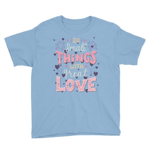 Image of Do Small Things With Great Love Youth Short Sleeve T-Shirt, Cute Shirt For Kids