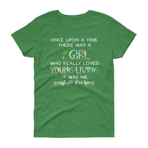 Image of Once Upon A Time There Was A Girl Who Really Loved Young Living It Was Me The End Women's short sleeve t-shirt