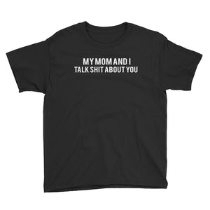 Personalized My Mom And I Talk Shit About You Youth Short Sleeve T-Shirt, Funny T-shirt For Kids