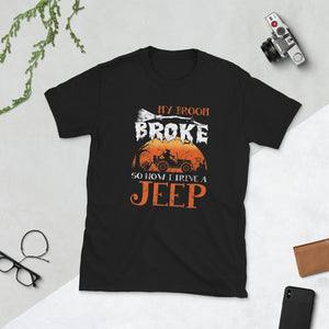 My Broom Broke So Now I Drive A Jeep Halloween Short-Sleeve Unisex T-Shirt
