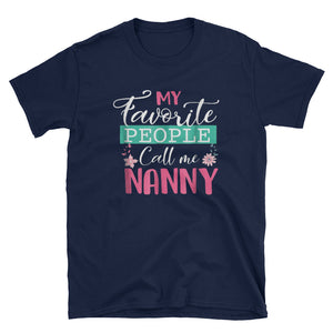 My Favorite People Call Me Nanny Grandma Mother Short-Sleeve Unisex T-Shirt