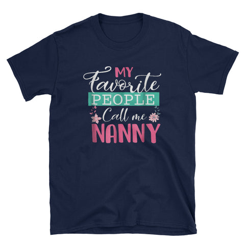 Image of My Favorite People Call Me Nanny Grandma Mother Short-Sleeve Unisex T-Shirt