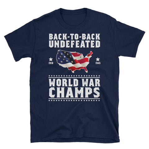 Image of Back To Back Undefeated World War Champs 4th Of July Short-Sleeve Unisex T-Shirt, Independence Day Shirt