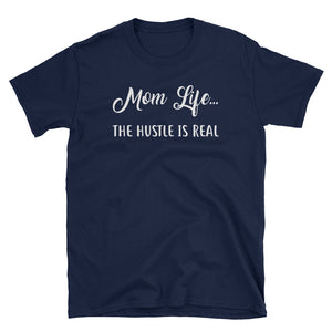 Personlized Mom Life The Hustle Is Real Short-Sleeve Unisex T-Shirt, Grandma Life, Aunt Life Shirt, Women Shirt