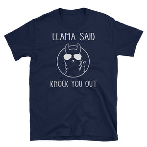 Funny Llama Said Knock You Out Short-Sleeve Unisex T-Shirt, Llama Shirt
